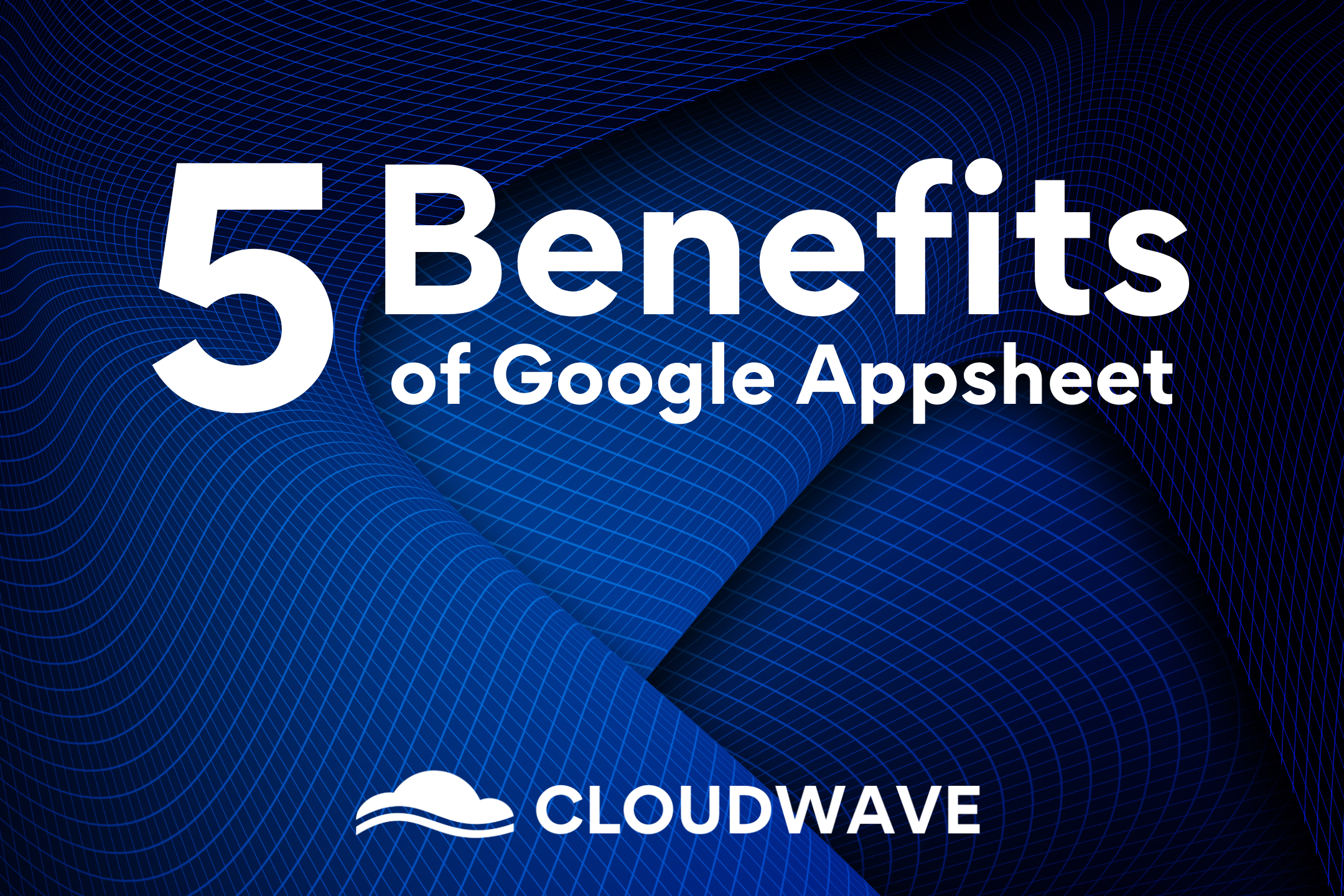5 Benefits of Using Google Appsheet for Custom Business Applications