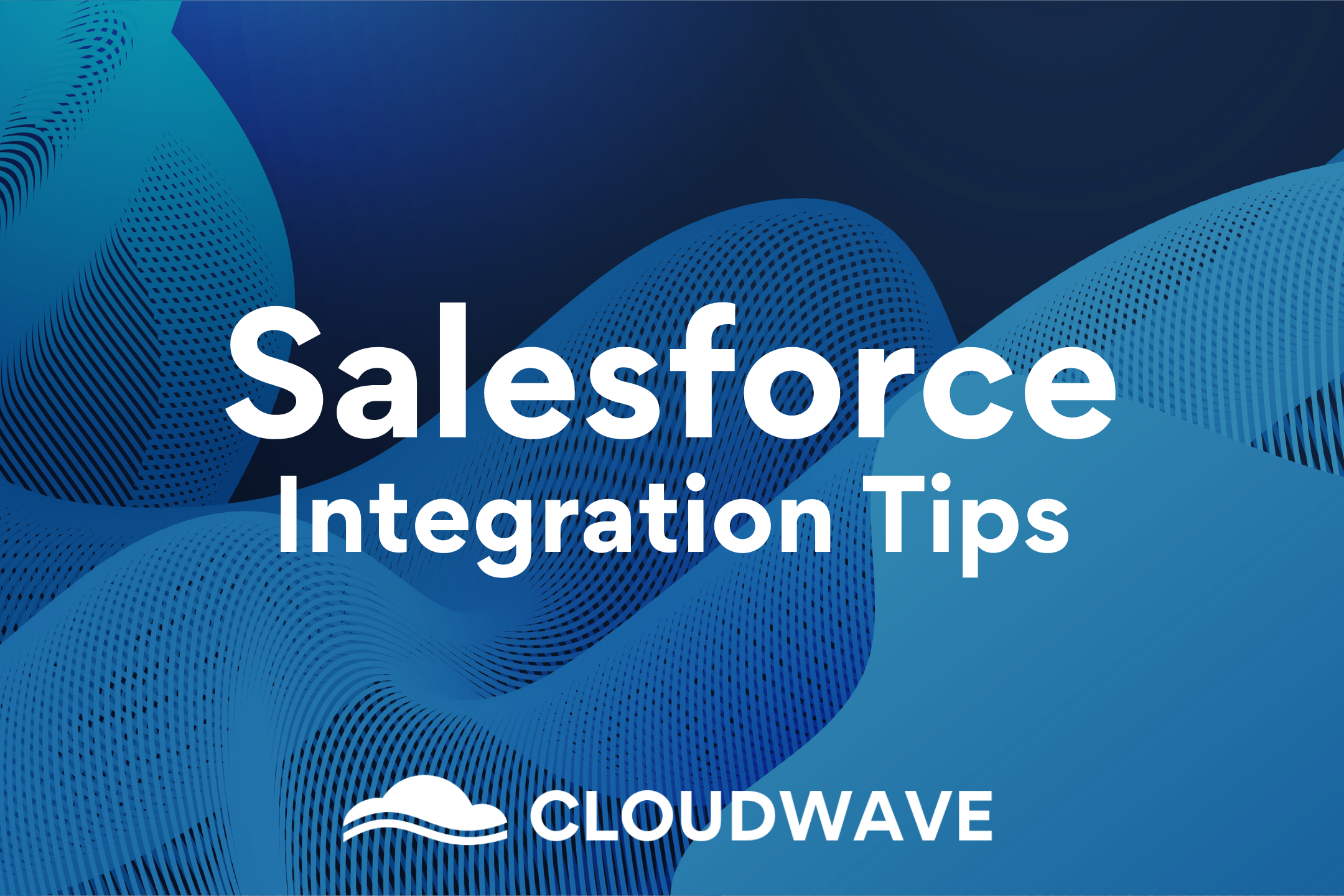 6 Tips for Seamless Salesforce Integration