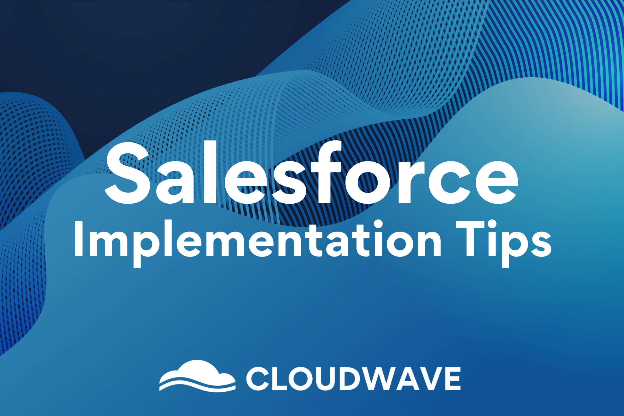 6 Tips for Successful Salesforce Implementation